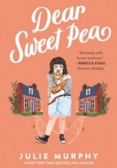 Okładka książki Dear Sweet Pea Julie Murphy