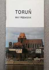 Okładka książki Toruń : mały przewodnik Teresa Borawska, Henryk Rietz