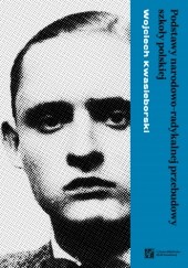 Okładka książki Podstawy narodowo-radykalnej przebudowy szkoły polskiej Wojciech Kwasieborski