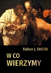 Okładka książki W co wierzymy Fulton J. Sheen