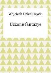 Okładka książki Uczone fantazye Wojciech Dzieduszycki