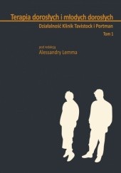 Okładka książki Terapia dorosłych i młodych dorosłych. Działalność Klinik Tavistock i Portman Alessandra Lemma
