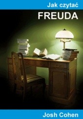 Okładka książki Jak czytać Freuda Josh Cohen