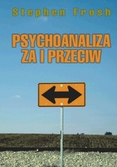 Okładka książki Psychoanaliza - za i przeciw Stephen Frosh