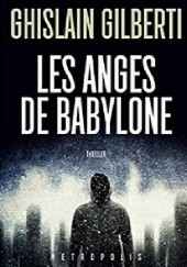 Okładka książki Les Anges de Babylone Ghislain Gilberti