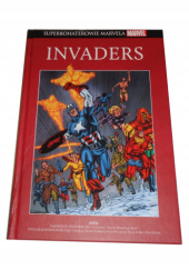 Okładka książki Invaders: Nadejście Invaders / Oto legion wolności Dick Ayers, Rich Buckler, Don Heck, Frank Robbins, Roy Thomas