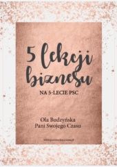 Okładka książki 5 lekcji biznesu Pani Swojego Czasu Ola Budzyńska