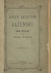 Okładka książki Jerzy Jaszczur Bażeński: powieść z XV wieku Zuzanna Morawska