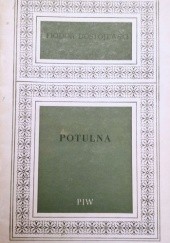 Okładka książki Potulna: opowiadanie fantastyczne Fiodor Dostojewski