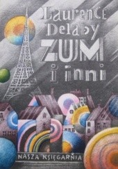 Okładka książki Zum i inni Laurence Delaby