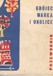 Okładka książki Grójec, Warka i okolice. Przewodnik Janusz Żmudziński