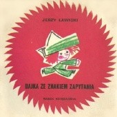 Okładka książki Bajka ze znakiem zapytania Jerzy Tadeusz Ławicki