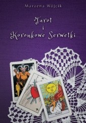 Okładka książki Tarot i koronkowe serwetki Marzena Wójcik