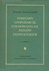 Okładka książki Podstawy gospodarcze formowania się państw słowiańskich Henryk Łowmiański