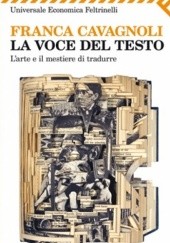 Okładka książki La voce del testo. L'arte e il mestiere di tradurre Franca Cavagnoli
