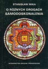 Okładka książki O różnych drogach samodoskonalenia Stanisław Mika