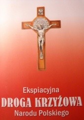Okładka książki Ekspiacyjna Droga Krzyżowa Narodu Polskiego Ryszard Makowski