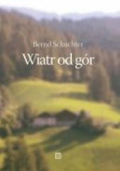Okładka książki Wiatr od gór Bernd Schuchter