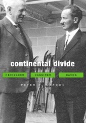 Okładka książki Continental Divide: Heidegger, Cassirer, Davos Peter E. Gordon