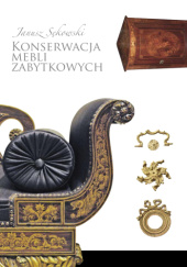 Okładka książki Konserwacja mebli zabytkowych Janusz Sękowski