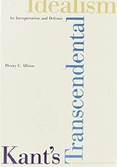 Okładka książki Kants Transcendental Idealism: An Interpretation and Defense Henry E. Allison
