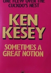 Okładka książki Sometimes a great notion Ken Kesey