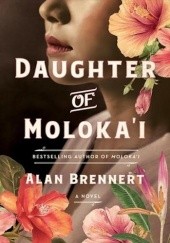 Okładka książki Daughter of Molokai Alan Brennert
