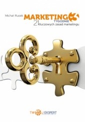Okładka książki Marketing w 3 Tygodnie - 21 kluczowych zasad marketingu Michał Rusek