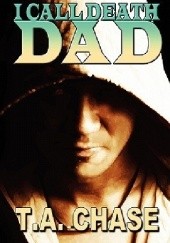 Okładka książki I Call Death Dad T. A. Chase