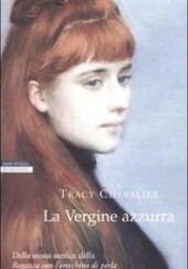 Okładka książki La Vergine azzurra Tracy Chevalier
