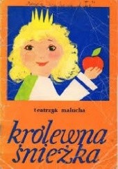 Okładka książki Królewna Śnieżka. Teatrzyk malucha autora Izabella Wojciechowska, 