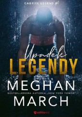 Okładka książki Upadek legendy Meghan March