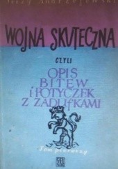 Okładka książki Wojna skuteczna czyli opis bitew i potyczek z Zadufkami Jerzy Andrzejewski