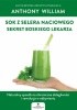 Okładka książki Sok z selera naciowego – sekret Boskiego Lekarza. Naturalny sposób na chroniczne dolegliwości i rewolucja w odżywianiu. Anthony William