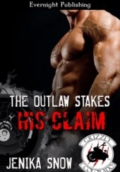 Okładka książki The Outlaw Stakes His Claim Jenika Snow