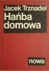 Okładka książki Hańba domowa. Rozmowy z pisarzami Jacek Trznadel
