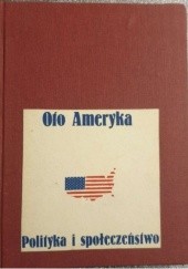 Okładka książki Oto Ameryka. Polityka i społeczeństwo Irena Lasota