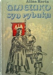 Okładka książki Gniewko, syn rybaka Alina Korta