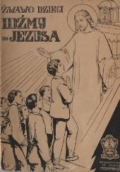 Okładka książki Żwawo, dzieci: Idźmy do Jezusa! Ludwik Chiavarino