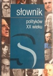 Okładka książki Słownik polityków XX wieku Bogdan Koszel, Stanisław Żerko