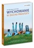 Okładka książki Wychowanie w duchu prostoty Kim John Payne,&nbsp;Lisa M. Ross
