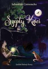 Okładka książki Szepty Kniei - Szelest leśnej duszy