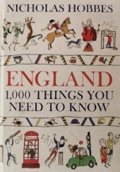 Okładka książki England: 1,000 Things You Need to Know Nicholas Hobbes