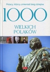 Okładka książki 1000 Wielkich Polaków praca zbiorowa