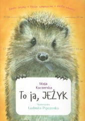 Okładka książki To ja, JEŻYK Maja Kuczerska