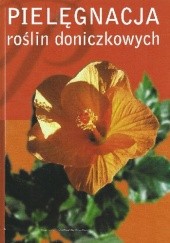 Okładka książki Pielęgnacja roślin doniczkowych praca zbiorowa