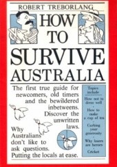 Okładka książki How To Survive Australia Robert Treborlang