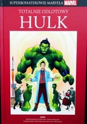 Okładka książki Totalnie Odlotowy Hulk: Mistrz Excello / Twoja kolej, Cho! Frank Cho, Mike Choi, Takeshi Miyazawa, Greg Pak