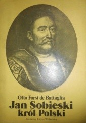 Okładka książki Jan Sobieski król Polski Otto Forst de Battaglia