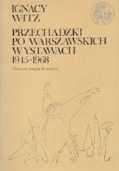 Okładka książki Przechadzki po warszawskich wystawach 1945-1968 Ignacy Witz